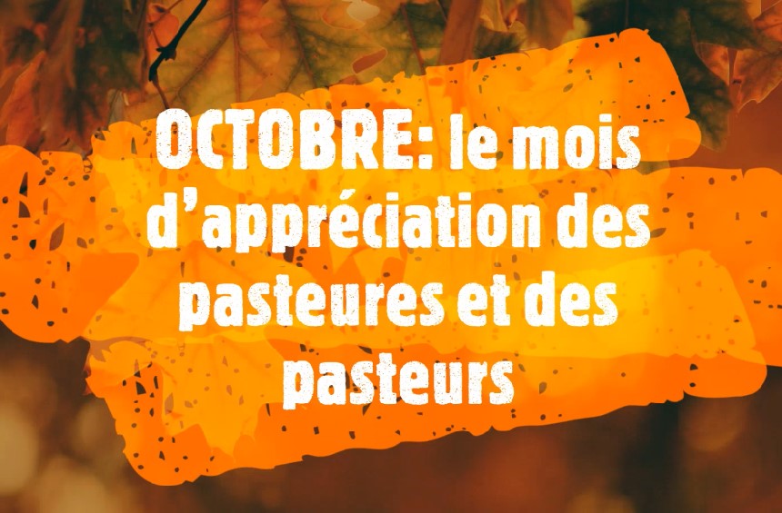 OCTOBRE : le mois d'appréciation des pasteures et des pasteurs