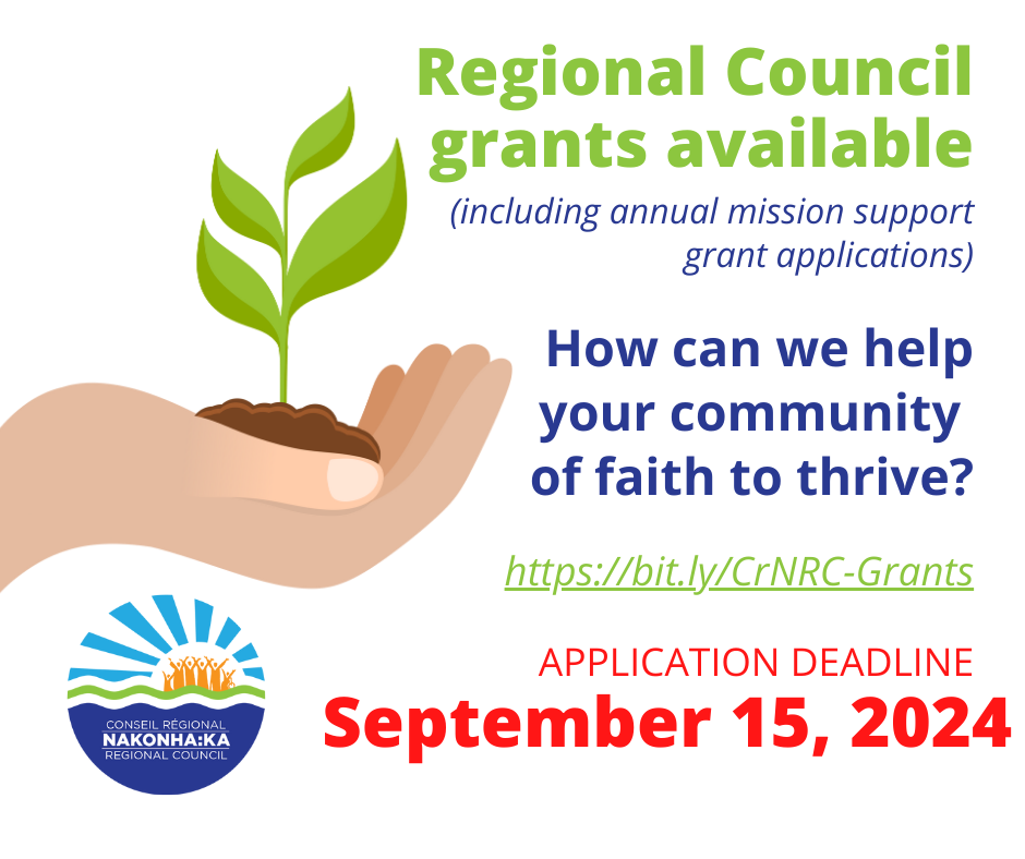 Regional Council grants available - How can we help your community of faith to thrive? Application deadline February 15, 2024