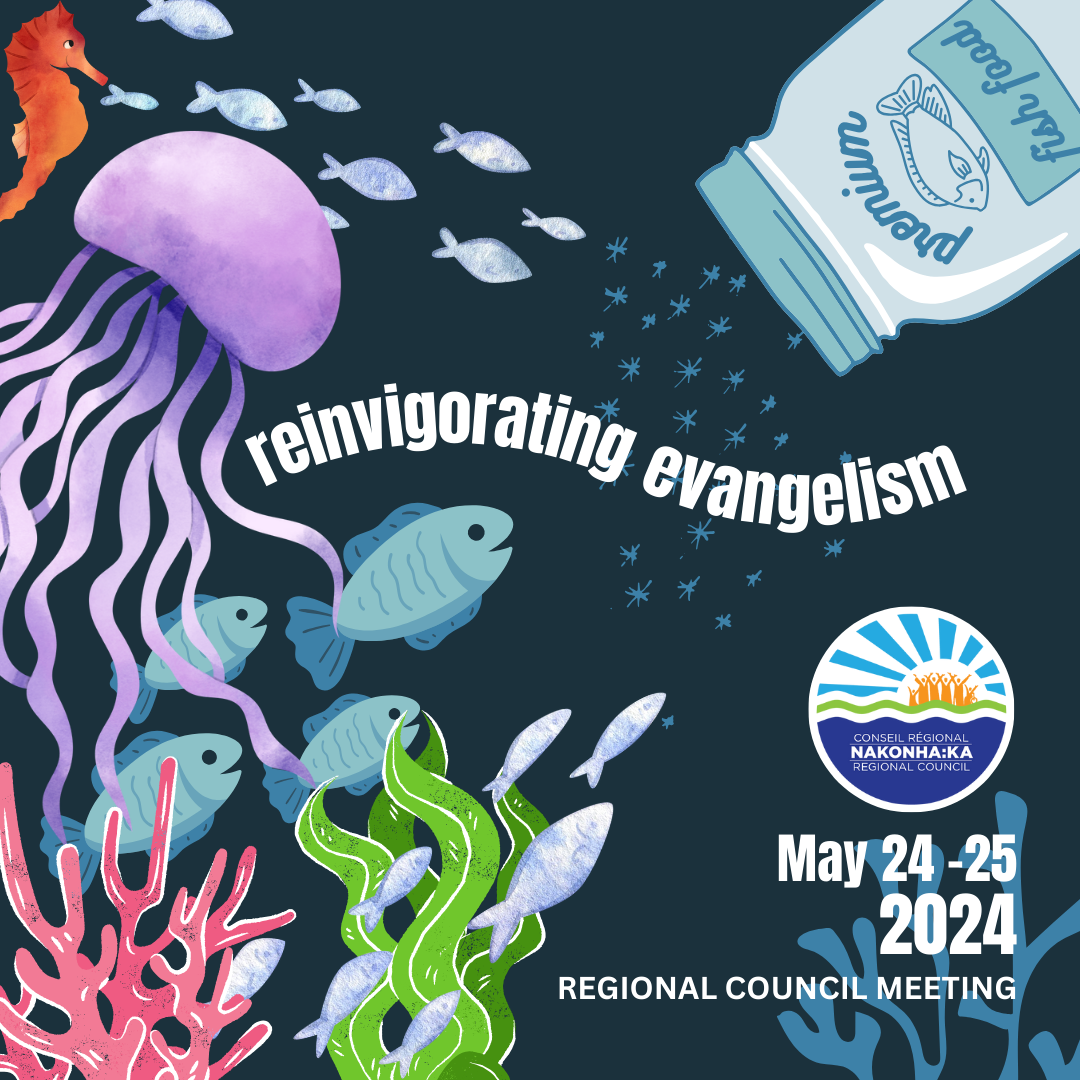 Schools of fish, jellyfish and seahorse move towards a large shaker sprinkling fish food with title "reinvigorating evangelism" May 24-25, 2024 regional council meeting (Conseil régional Nakonha:ka Regional Council)